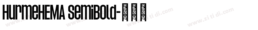 HurmeHEMA SemiBold字体转换